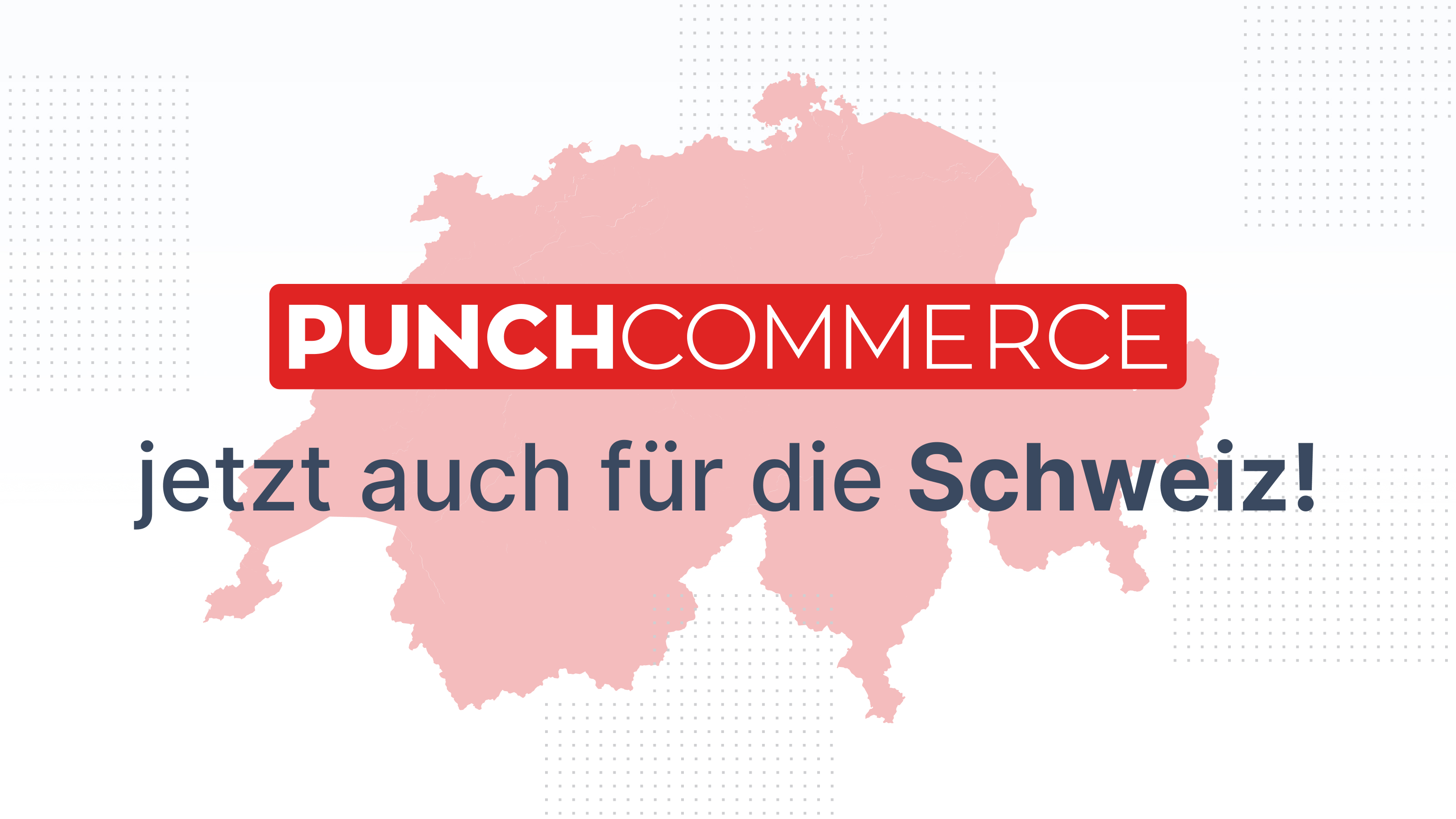 PunchCommerce jetzt auch für die Schweiz verfügbar!