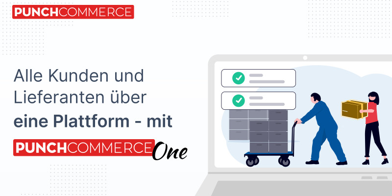 PunchCommerce One: Optimiertes Einkaufsmanagement für B2B-Unternehmen